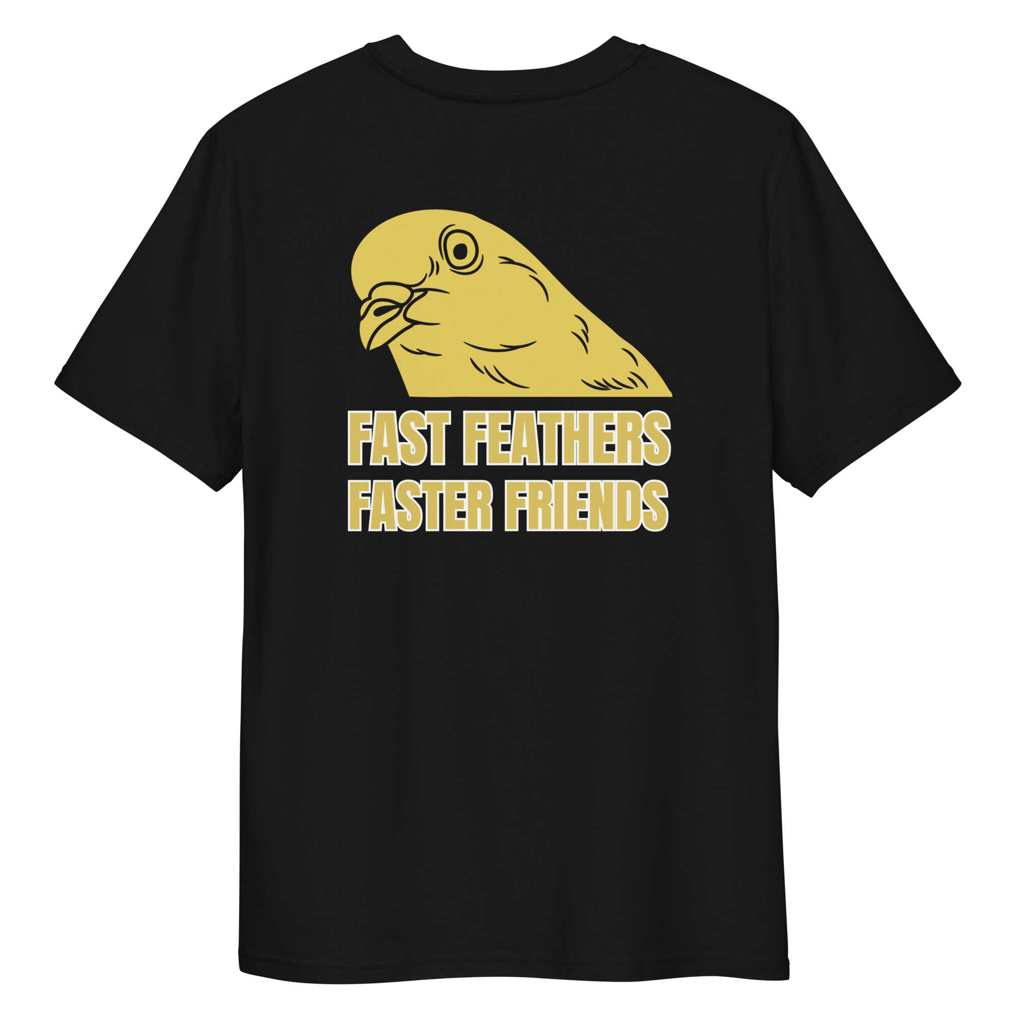 Fast Feathers, Faster Friends T-SHIRT